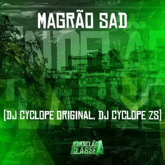 Magrão Sad by DJ CYCLOPE ZS