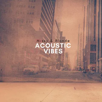 Acoustic Vibes by Missy & Blonde