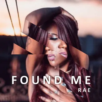 Found Me by Rae