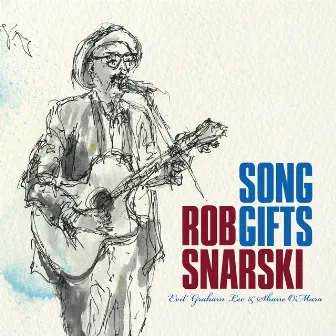 Song Gifts by Rob Snarski