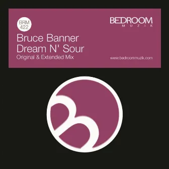 Dream N' Sour by Bruce Banner