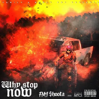 Why Stop Now by FNM $hoota