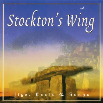 Jigs, Reels & Songs by Stockton's Wing