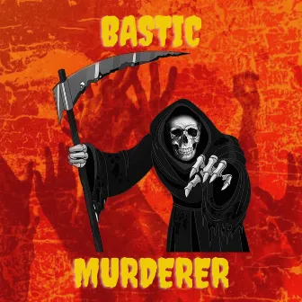 MURDERER by Bastic