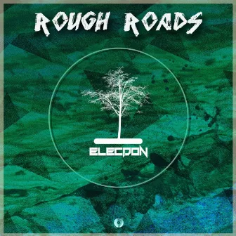 Rough Roads by Elecdon