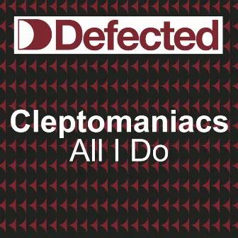 All I do by Cleptomaniacs