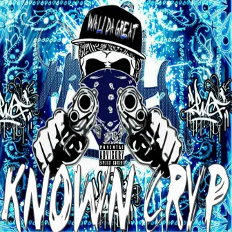 Known Cryp 2 by Wali Da Great