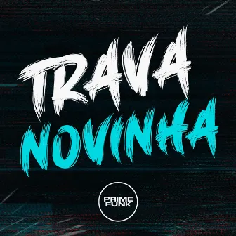 Trava Novinha by Eric No Beat