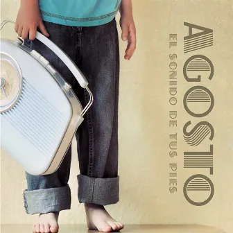 El Sonido de Tus Pies by Agosto Pop