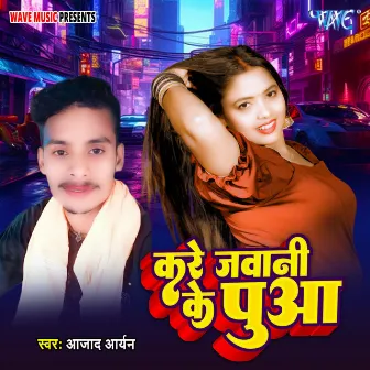 Kare Jawani Ke Pua by Azad Aryan