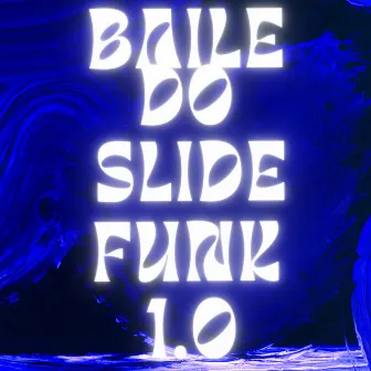 BAILE DO SLIDE FUNK 1.0 by DJ XZR