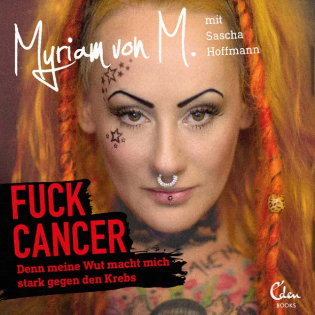 Fuck Cancer (Denn meine Wut macht mich stark gegen den Krebs)