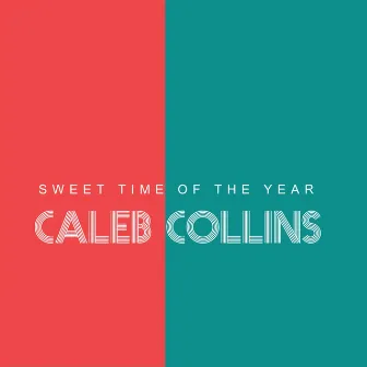 Sweet Time of the Year by Caleb Collins