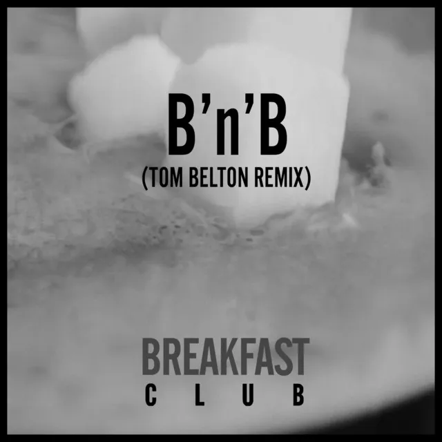 B'n'b (Tom Belton Remix)