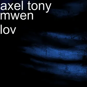 Mwen lov by Axel Tony