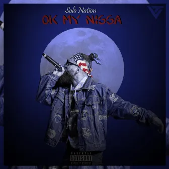 Ok My Nigga by Solo Nation