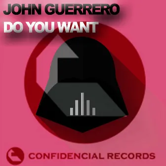 Do You Want - Single by John Guerrero