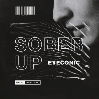 Sober Up by Eyeconic