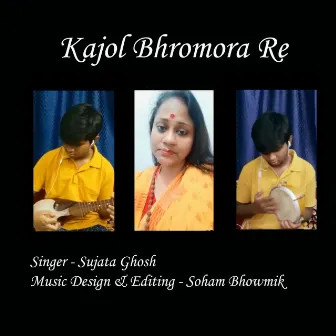 Kajol Bhromora Re - Single by Sujata Ghosh