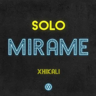 Solo Mírame by Xhikali