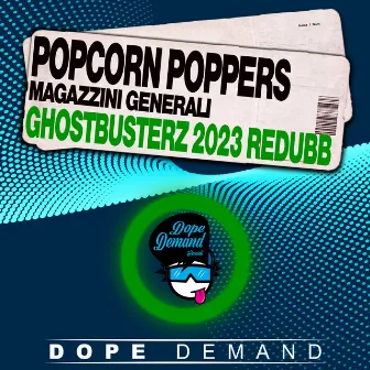 Magazzini generali (Ghostbusterz 2023 Redubb) by Popcorn Poppers