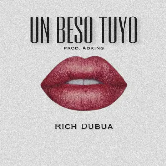 Un Beso Tuyo by RICH DUBUA