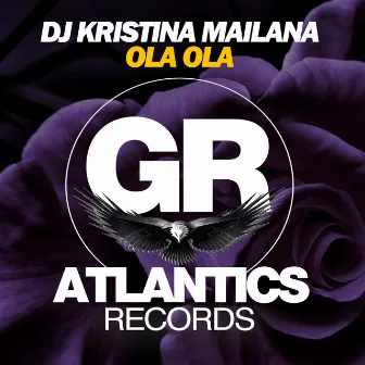 Ola Ola by DJ Kristina Mailana