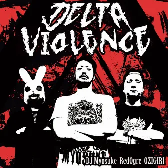 Delta Violence by OZIGIRI