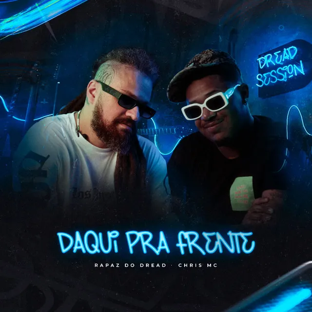 Daqui pra Frente - Dread Session, Vol. 1