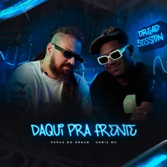 Daqui pra Frente - Dread Session, Vol. 1 by Rapaz do Dread