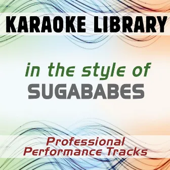 In the Style of Sugababes (Karaoke - Professional Performance Tracks) by Karaoke Library