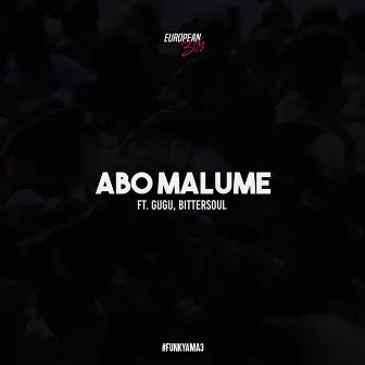 Abo Malume by European 305