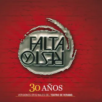 30 Años by Falta y Resto