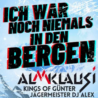 Ich war noch niemals in den Bergen by Jägermeister DJ Alex