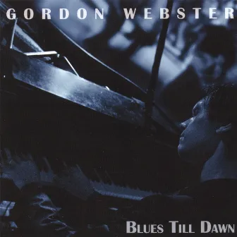 Blues Till Dawn by Gordon Webster