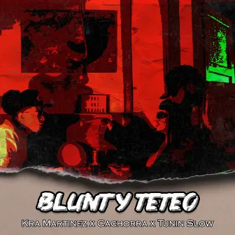 Blunt y Teteo by Kra Martinez