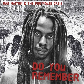 Do You Remember by Ras Haitrm