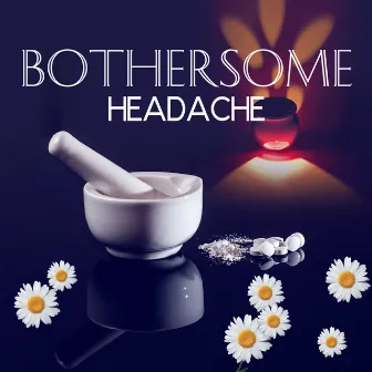 Bothersome Headache – Healing Power, New Age Music to Stop Headache, Pain Killers, Migraine Treatment, Pain Relief, Relaxation Exercises by Healing Touch Academy