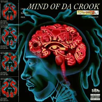 Mind Of Da Crook by Tony Shhnow