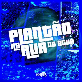 Plantão na Rua da Agua by Dj vinny oficial