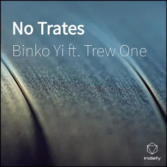 No Trates by Binko Yi