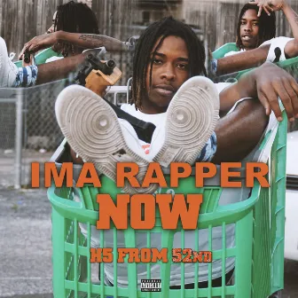 Ima Rapper Now by H5 From 52nd