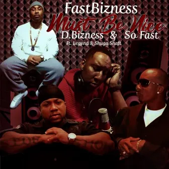 Must Be Nice by D.Bizness