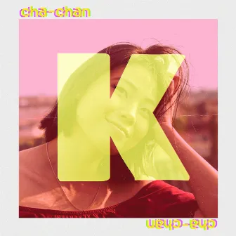 CHA-CHAN by KIKI