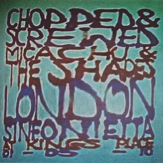 Chopped & Screwed by Micachu & The Shapes