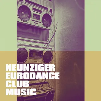 Neunziger Eurodance Club Music by Unknown Artist