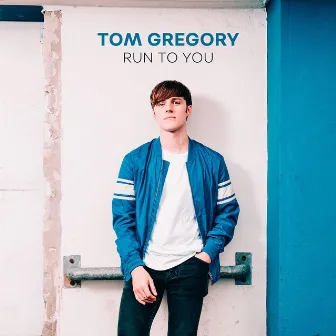 Run to You by Tom Gregory