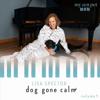 Dog Gone Calm, Vol. 1 by Lisa Spector