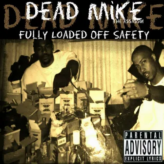 Fully Loaded Оff Safety by Dead Mike the Assassin