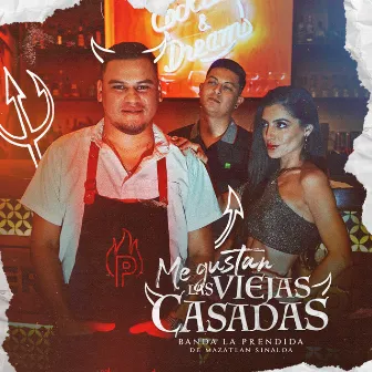 Me Gustan Las Viejas Casadas by Banda la Prendida de Mazatlán Sinaloa